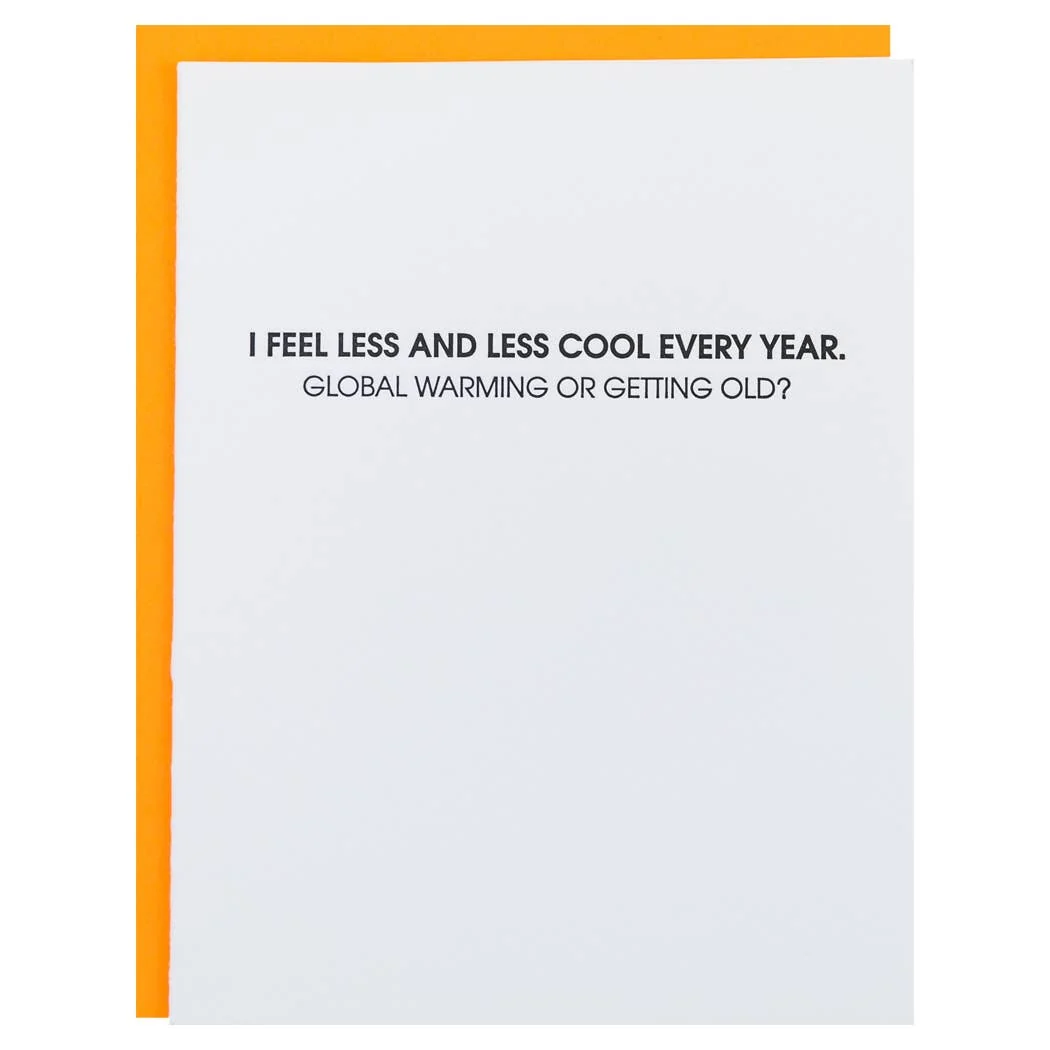Less Cool Every Year Birthday Card