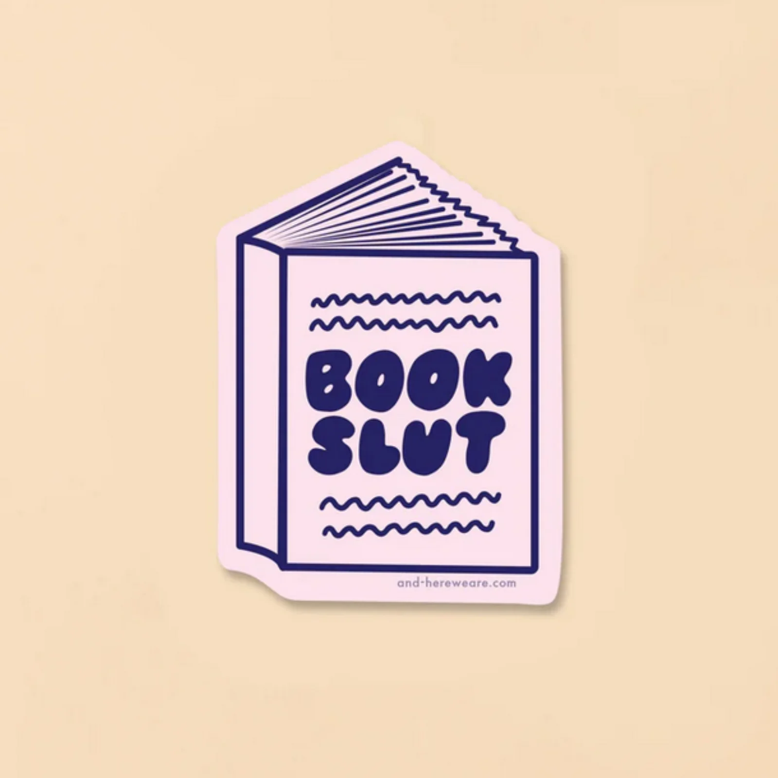 And Here We Are Book Slut Vinyl Sticker